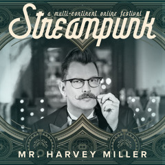 Mr. Harvey Miller @ Streampunk - A Multi-Continent Online Festival (June 13th 2020)