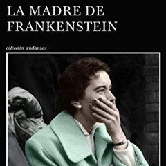 Descargar #PDF La madre de Frankenstein Gratis