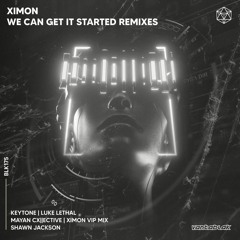 We Can Get It Started (Ximon's VIP Mix) [Vantablak]