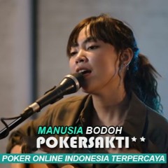 TAMI AULIA ADA BAND - MANUSIA BODOH | POKERSAKTI