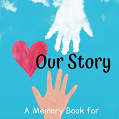 ACCESS PDF 💛 Our Story: A Memory Book For (Kid Talk Grief) by  Mel Erickson [EPUB KI