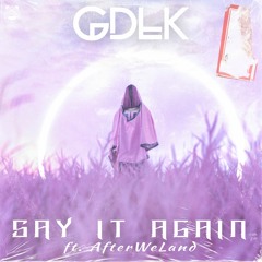GDLK - Say It Again Ft. After We Land