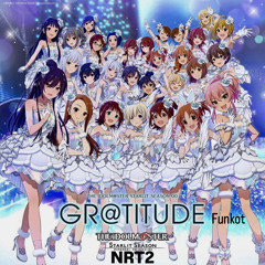 [Funkot +10% Preview] GR@TITUDE Million Funkot - THE IDOLM@STER - NRT2™ [FREE_DL]