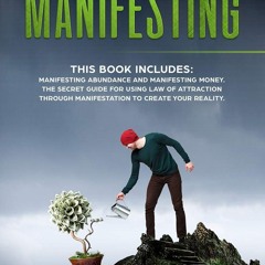 PDF/READ❤  Manifesting: This book includes: Manifesting Abundance and Manifesting Money.