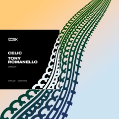 CODEX206: Celic, Tony Romanello - Circuit