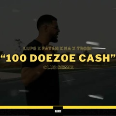 Lijpe X Fatah X Ka X Trobi - 100 Doezoe Cash (CLUB REMIX)