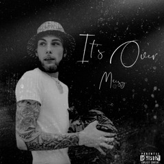 Its Over (Prod. Gibbo)