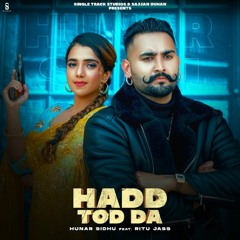 Hadd Todd By Hunar Sidhu featuring Ritu Jass | Coin Digital | New Punjabi Songs 2021