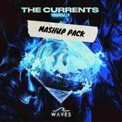 WAVES - The Currents WAV. 1 (MASHUP PACK)