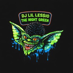 DJ LIL L3SSIO - NIGHTGREEN.mp3