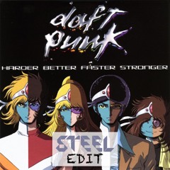 Daft Punk - Harder Better Faster Stronger (STEEL Edit) ***FREE DOWNLOAD***