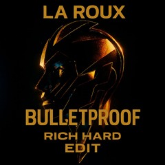 La Roux - Bulletproof (RICH hard edit) [FREE DOWNLOAD]