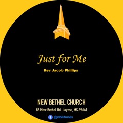 Rev Jacob Phillips - Just For Me