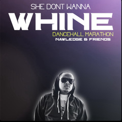 She don't wanna whine (Dancehall MegaMix)