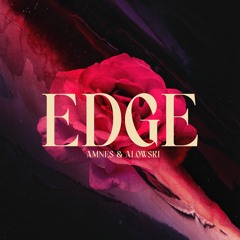 AMNES & Alowski - Edge (FREE DL)