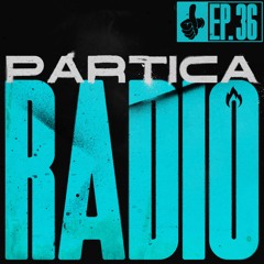 Partica Radio: Ep. 36 | Hosted by The Gentle Giant