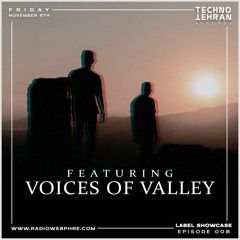 Voices Of Valley Guest On Techno Tehran Records Label Showcase Episode 008 On Radio Webphre