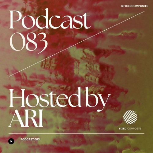 Podcast 083 • Hosted by Ari