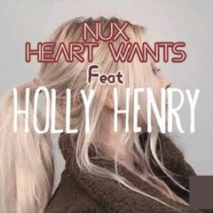 Nux- Heart Wants Ft Holly Henry (original Mix)