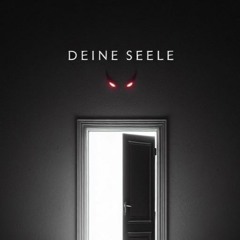 DEINE SEELE