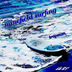 minefield surfing / trapman