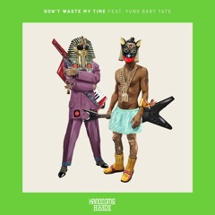 Don't Waste My Time (feat. Yung Baby Tate)