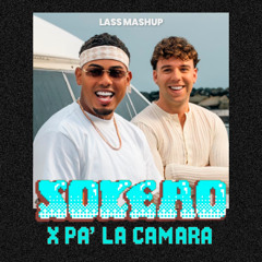 SOLEAO X Pa La Camara -  Lass MashUp FREE DOWNLOAD
