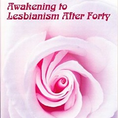 View PDF 📚 Late Bloomers: Awakening to Lesbianism After Forty by  Robin McCoy [EPUB