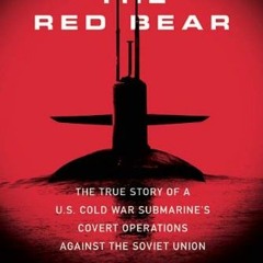 Access [EPUB KINDLE PDF EBOOK] Stalking the Red Bear: The True Story of a U.S. Cold W
