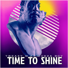Time To Shine (feat. Mukza Boy)