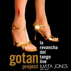 Gotan Project - La Revancha Del Tango (Mata Jones Edit 2020)