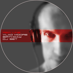 Red Line (Vlad Moore Birthday DJ Set)