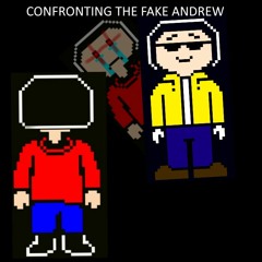 CONFRONTING FAKE ANDREW!!!!!!!