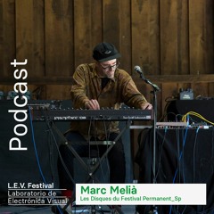 LEVpodcast - Marc Meliá Live (L.E.V. 2019)