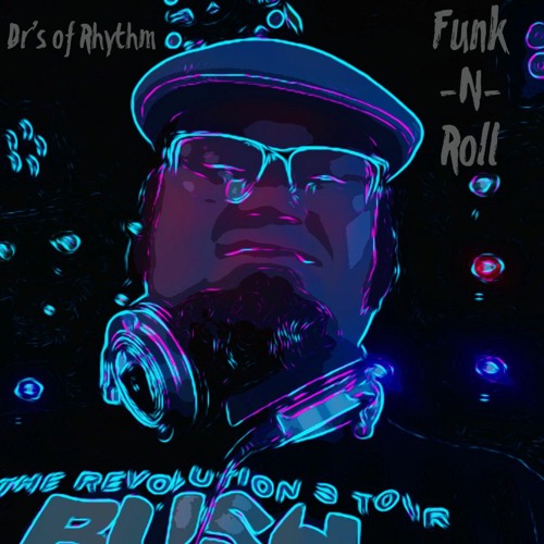 Funk-N-Roll = Mixed by DJ Tim Baker of the Dr's Of Rhythm  4/11/2020