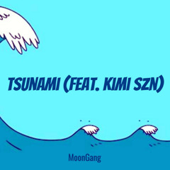 Tsunami (ft. kimi szn)