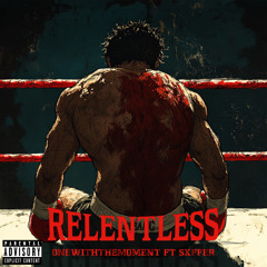 RELENTLESS FT SXFFER (PROD.TREVIRGO)