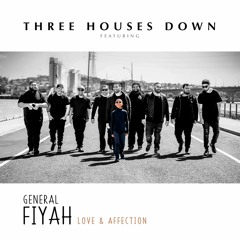 Love & Affection - Three Houses Down Feat General Fiyah