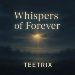Whispers of Forever (orginal Mix)