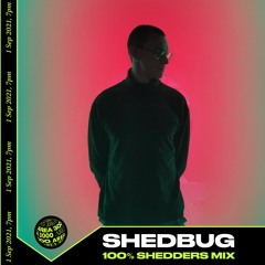 Shedbug: 100% Shedders mix - 1 September 2021