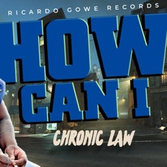 Chronic Law - How Can I