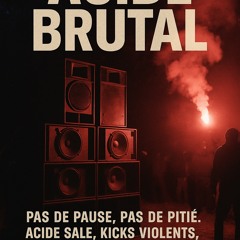 Acide Brutal