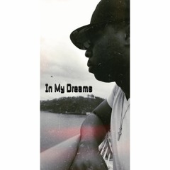 In My Dreams (Prod. By Roy Chase)