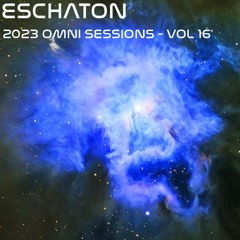 Eschaton: The 2023 Omni Sessions - Volume 16