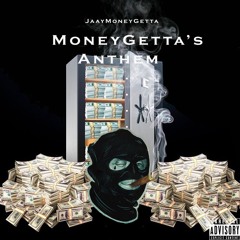 MoneyGetta's Anthem