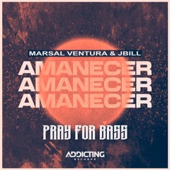 Marsal Ventura & Jbill - Amanecer (Pray For Bass Remix)