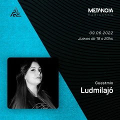 Metanoia pres. Ludmilajó [Exclusive Guestmix]