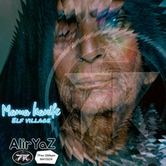 mama hanife Elf village    AlirYaZ 7Prec 200bpm