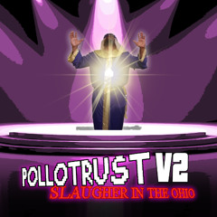 POLLOTRUST - SLAUGHTER IN OHIO V2