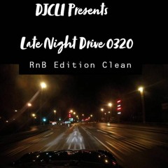 @DJCLI Late Night Vibes 0320 RNB EDITION CLEAN